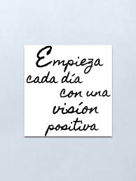 Spanish Quote "Start each day with a positive outlook"